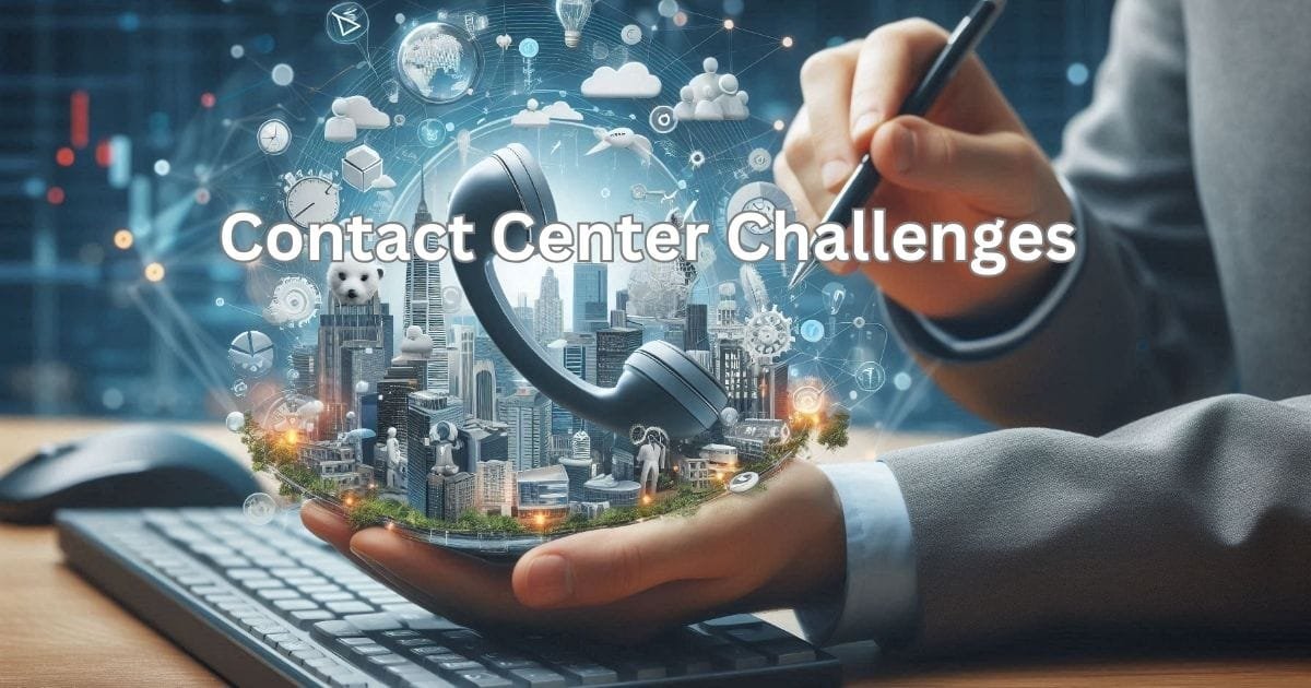 Contact Center Challenges